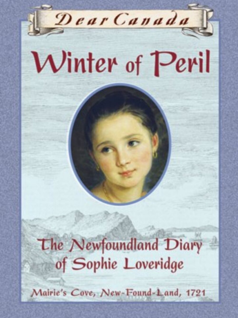 Winter of Peril: Newfoundland Diary of Sophie Loveridge, 1721 - Historical